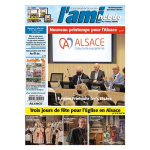 Achetez L’Ami hebdo Alsace daté du 11 juillet 2021 en ligne